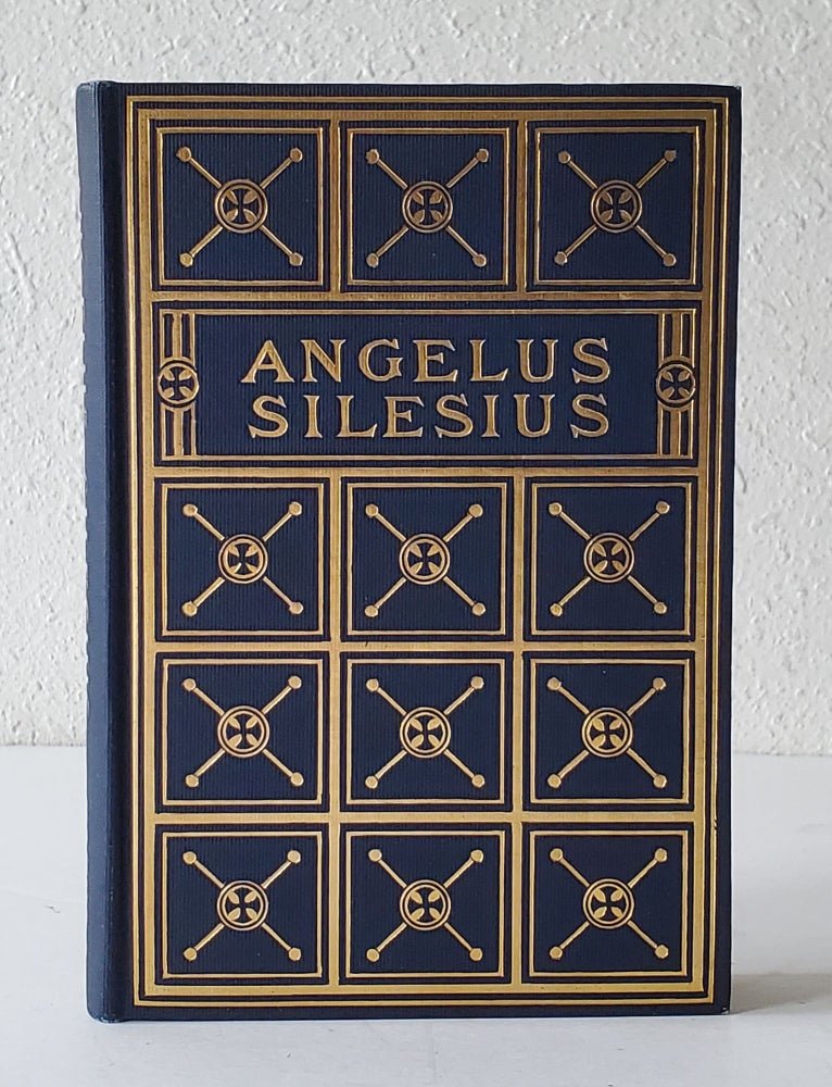 Item #1028 Angelus Silesius; A Selection from the Rhymes of a German Mystic. Paul Carus.