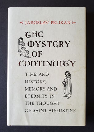 Item #103 The Mystery of Continuity; Time and History, Memory and Eternity in the Thought of...