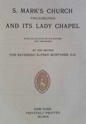 S. Mark's Church Philadelphia and its Lady Chapel; With an Account of its History and Treasures