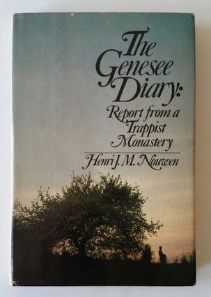 Item #1062 The Genesee Diary; Report from a Trappist Monastery. Henri J. M. Nouwen