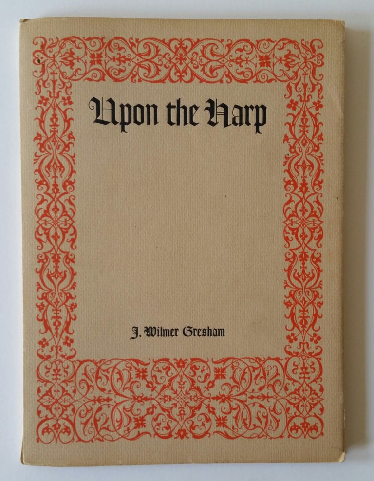 Item #1064 Upon the Harp; An Octave of Hymns and Spiritual Songs. J. Wilmer Gresham.