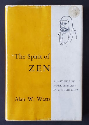 Item #108 The Spirit of Zen; A Way of Life Work and Art in the Far East. Alan W. Watts