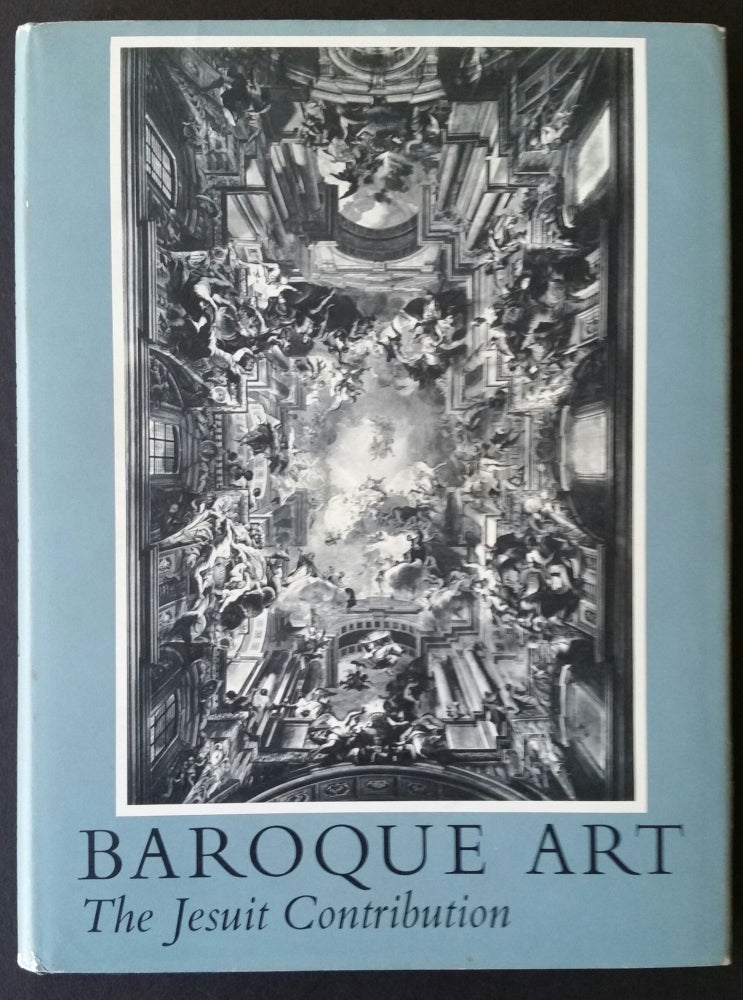 Item #1083 Baroque Art; The Jesuit Contribution. Jesuit, Rudolf Wittkower, Irma B. Jaffe.