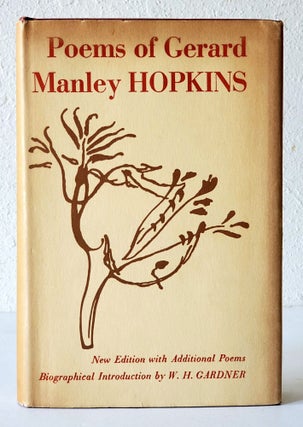 Poems of Gerard Manley Hopkins; Edited with additional Poems, Notes, and a Biographical Introduction by W.H. Gardner