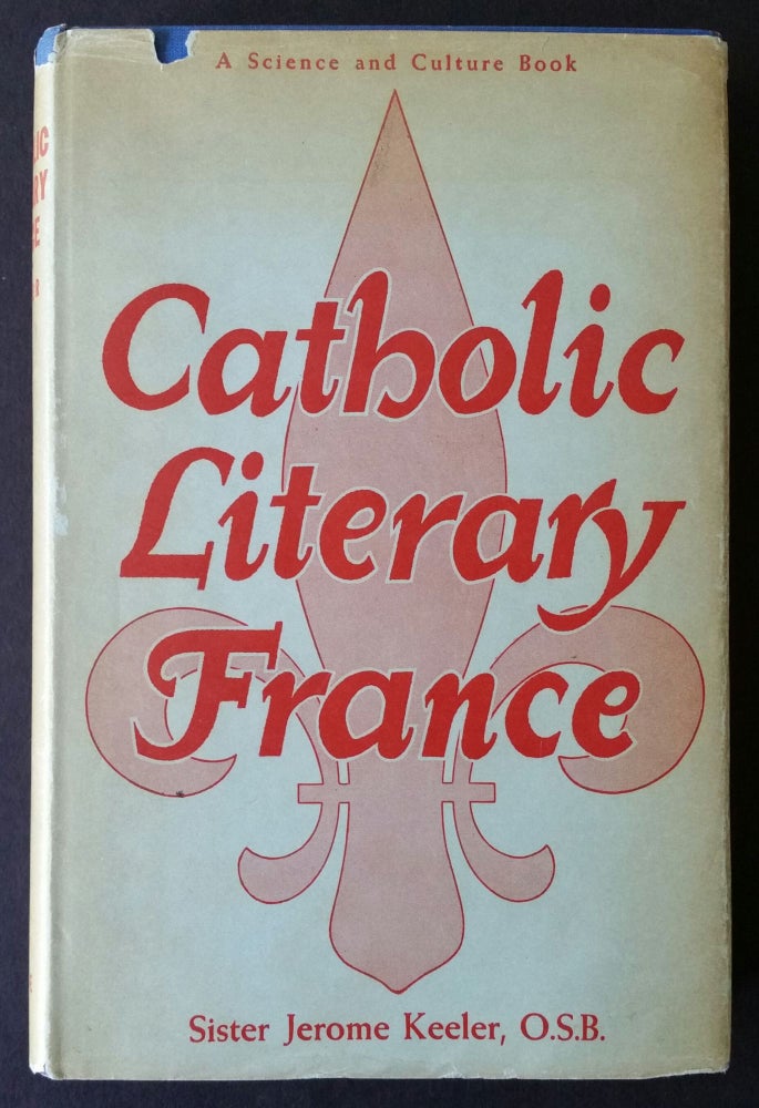 Item #1089 Catholic Literary France; From Verlaine to the Present Time. Sister Jerome Keeler.