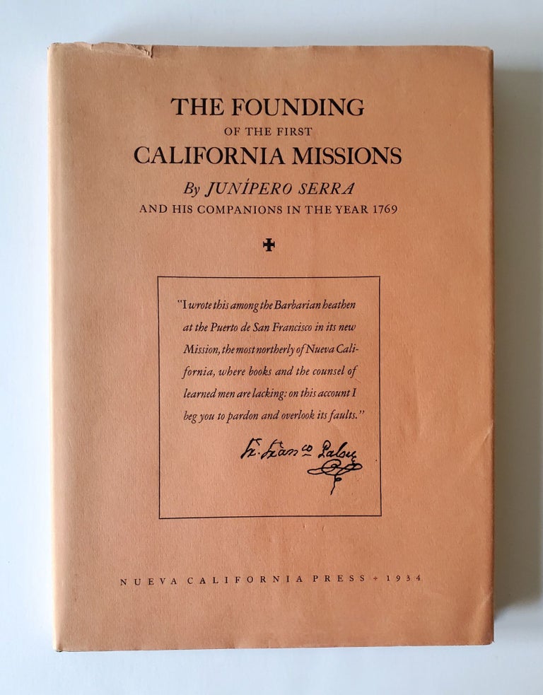 Item #1096 The Founding of the California Missions; Under the Spiritual Guidance of the Venerable Padre Junípero Serra. Francisco Palóu, Douglas S. Watson.