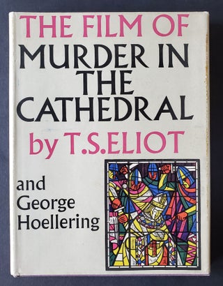 Item #1097 The Film of Murder in the Cathedral. T. S. Eliot, George Hoellering