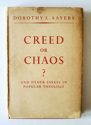 Item #1164 Creed or Chaos?; and other Essays in popular Theology. Dorothy L. Sayers
