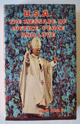Item #1183 U.S.A.; The Message of Justice, Peace, and Love. Pope John Paul II