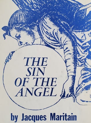 The Sin of the Angel; An Essay on a Re-Interpretation of Some Thomistic Positions