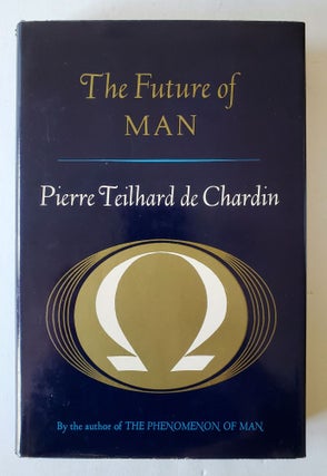 Item #1197 The Future of Man. Pierre Teilhard de Chardin