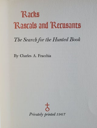 Item #1206 Racks, Rascals and Recusants; The Search for the Hunted Book. Charles A. Fracchia