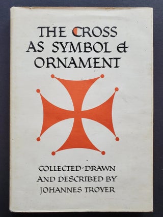 The Cross as Symbol and Ornament; Collected, drawn, and described by Johannes Taylor