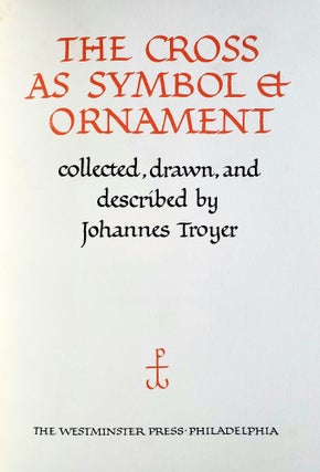 The Cross as Symbol and Ornament; Collected, drawn, and described by Johannes Taylor