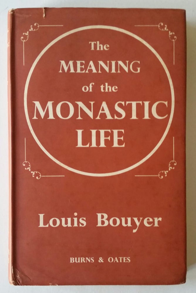 Item #1221 The Meaning of the Monastic Life. Louis Bouyer.