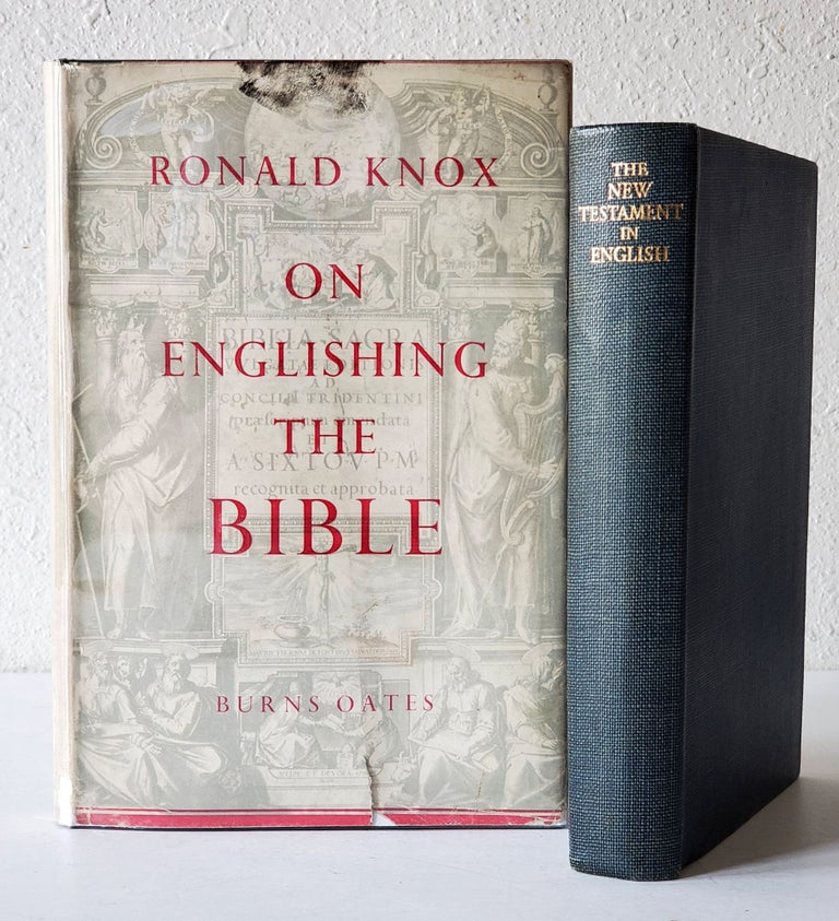 Item #1253 The New Testament of Our Lord and Saviour Jesus Christ (with) Englishing the Bible; Newly Translated from the Vulgate Latin at the Request of Their Lordships the Archbishops of England and Wales. Ronald Knox.