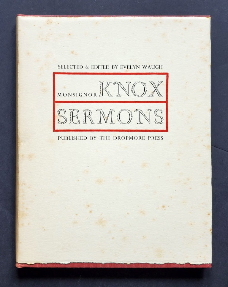 Item #1256 A Selection from the Occasional Sermons of the Right Reverend Monsignor Ronald Arbuthnott Knox:; Sometime Scholar of Balliol College and Fellow of Trinity College, Oxford; Domestic Prelate to His Holiness the Pope. Knox, Evelyn Waugh.
