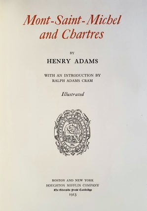 Item #1267 Mont-Saint-Michel and Chartres; With an Introduction by Ralph Adams Cram. Henry Adams