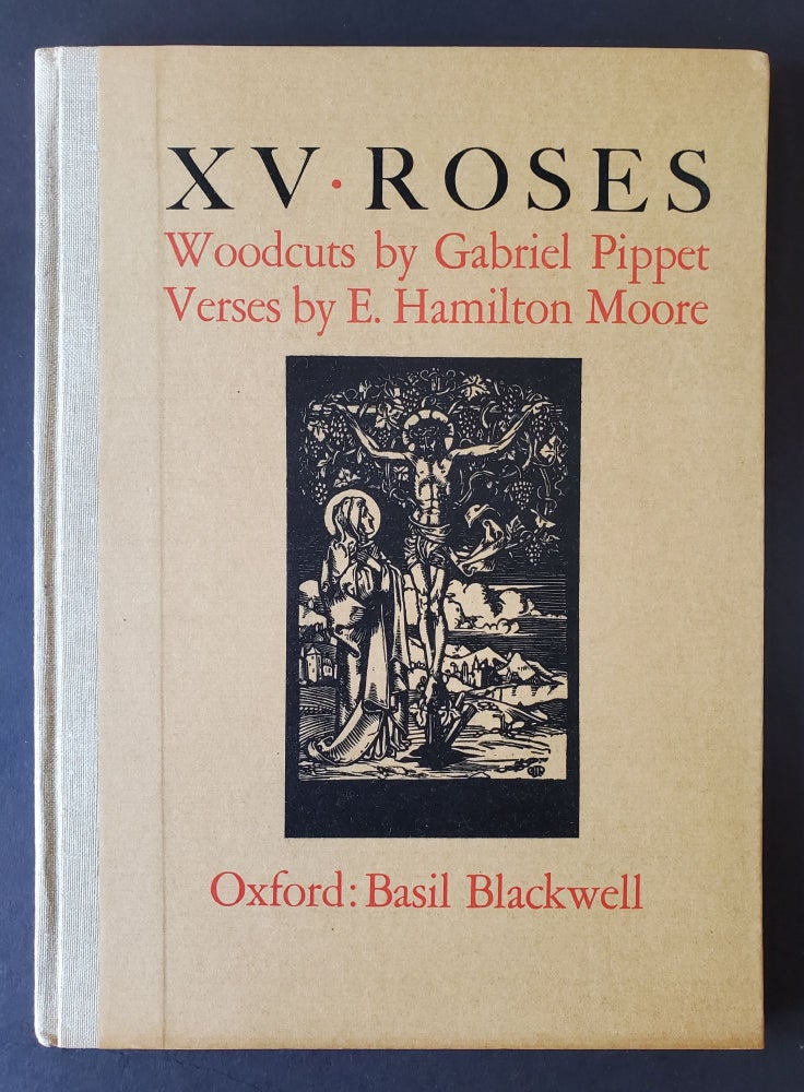 Item #1271 Fifteen Roses; Being Our Lady's Rosary in Verse. Gabriel Pippet, Edith Hamilton Moore.