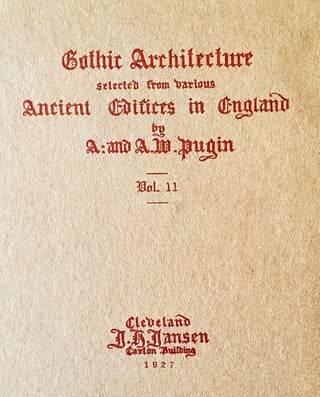 Gothic Architecture; Selected from Various Ancient Edifices in England