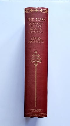 The Mass; A Study of the Roman Liturgy