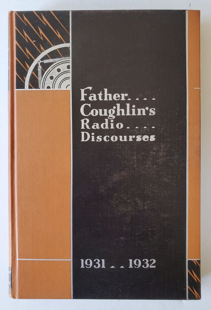 Item #1283 Father Coughlin's Radio Discourses 1931-1932. Charles Coughlin.