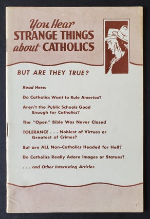 Item #1297 You Hear Strange Things About Catholics. Knights of Columbus