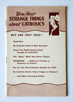 You Hear Strange Things About Catholics