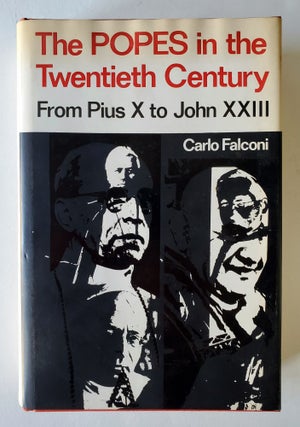 Item #130 The Popes in the Twentieth Century; From Pius X to John XXIII. Carlo Falconi