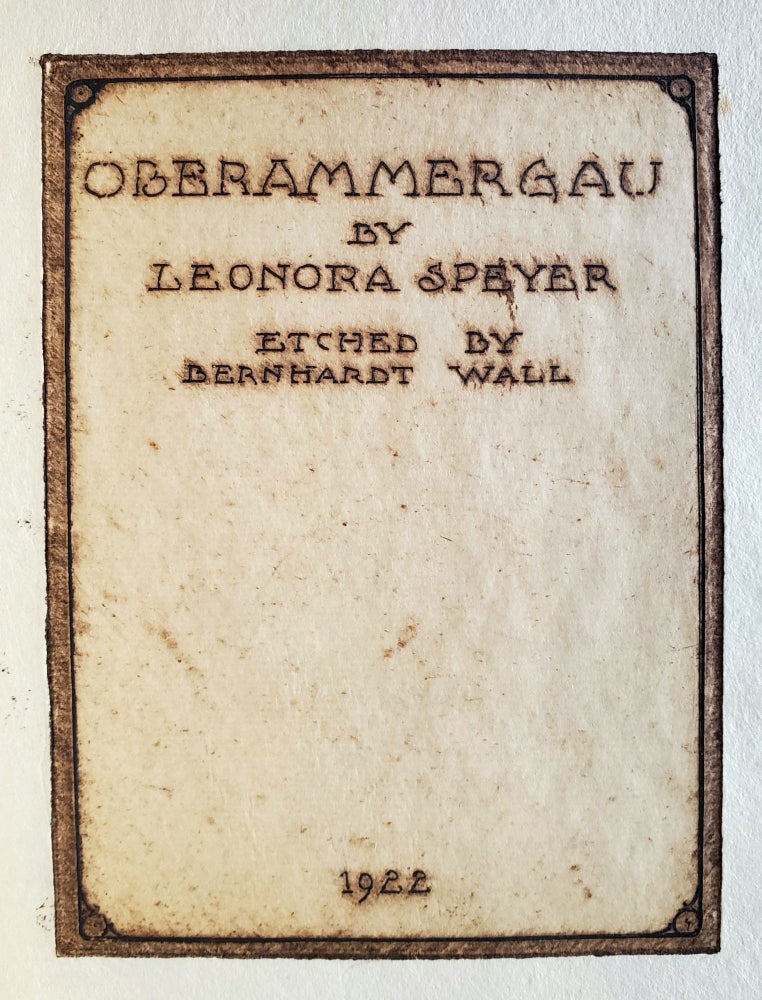 Item #1300 Oberammergau; Etched by Bernhardt Wall. Leonora Speyer.