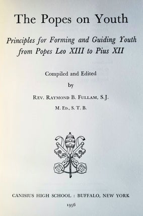 The Popes on Youth; Principles for Forming and Guiding Youth from Popes Leo XIII to Pius XII