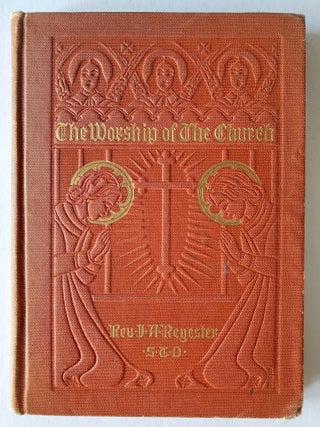 Item #1307 The Worship of the Church; And the Beauty of Holiness. J. A. Regester