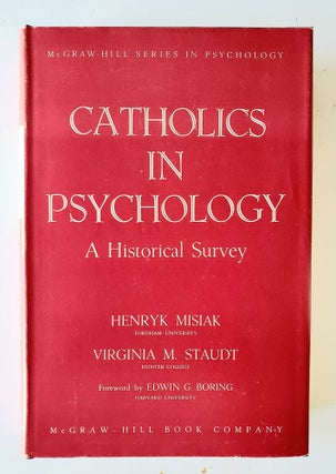 Item #1314 Catholics in Psychology; A Historical Survey. Henryk Misiak, Virginia M. Staudt