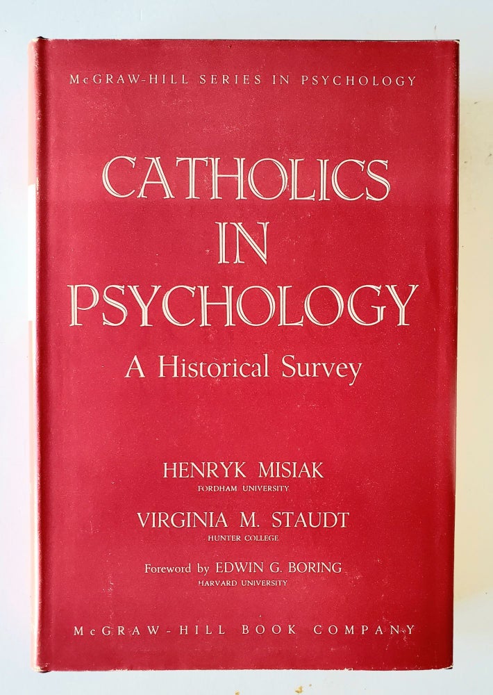 Item #1314 Catholics in Psychology; A Historical Survey. Henryk Misiak, Virginia M. Staudt.
