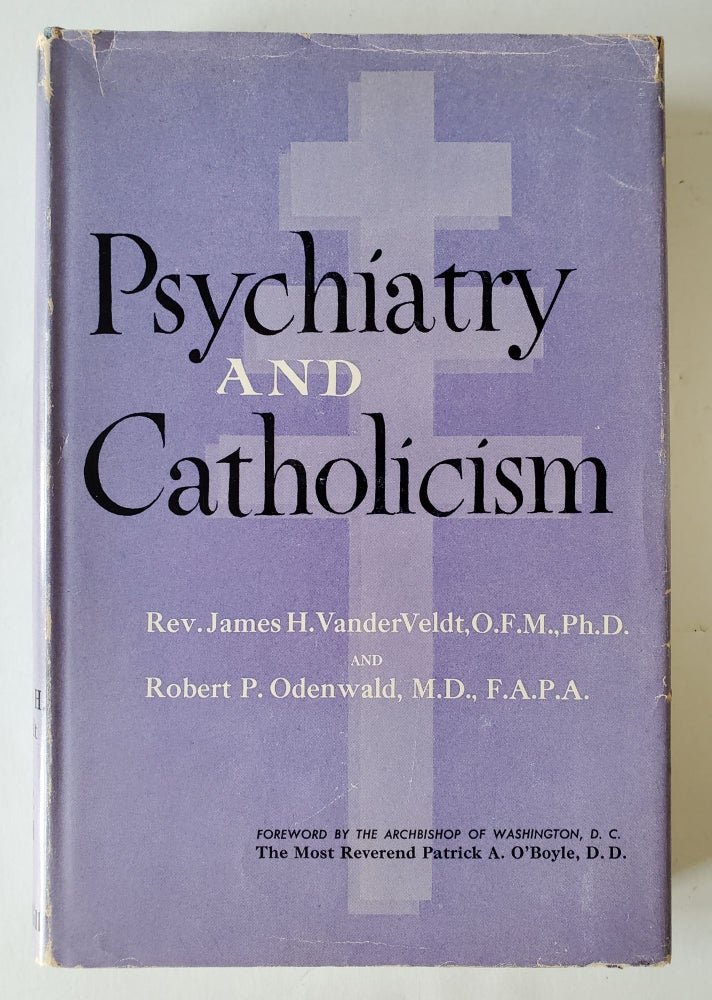 Item #1315 Psychiatry and Catholicism. James H. VandervVeldt, Robert P. Odenwald.