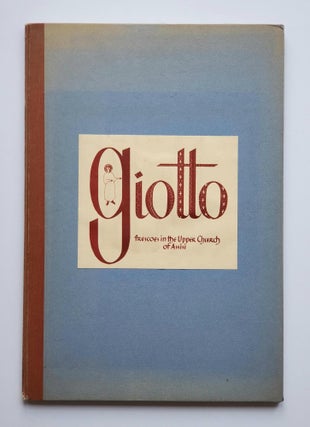 Giotto / Frescoes in the Upper Church of Assisi; Introduction by Dr. Alfred Lerner / Hand-Lettering by H. Felix Kraus