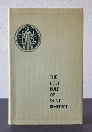 The Holy Rule of Our Most Holy Father Saint Benedict; Edited by the Benedictine Monks of St. Meinrad's Abbey