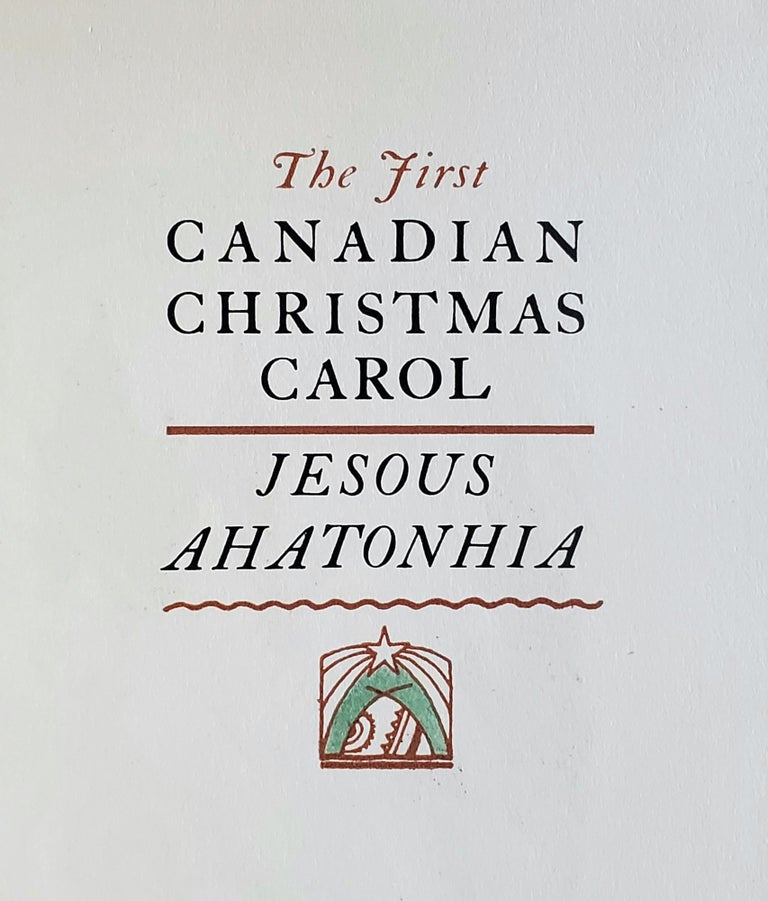 Item #1335 Jesous Ahatonhia; The First Canadian Christmas Carol. Jean de Brébreuf.