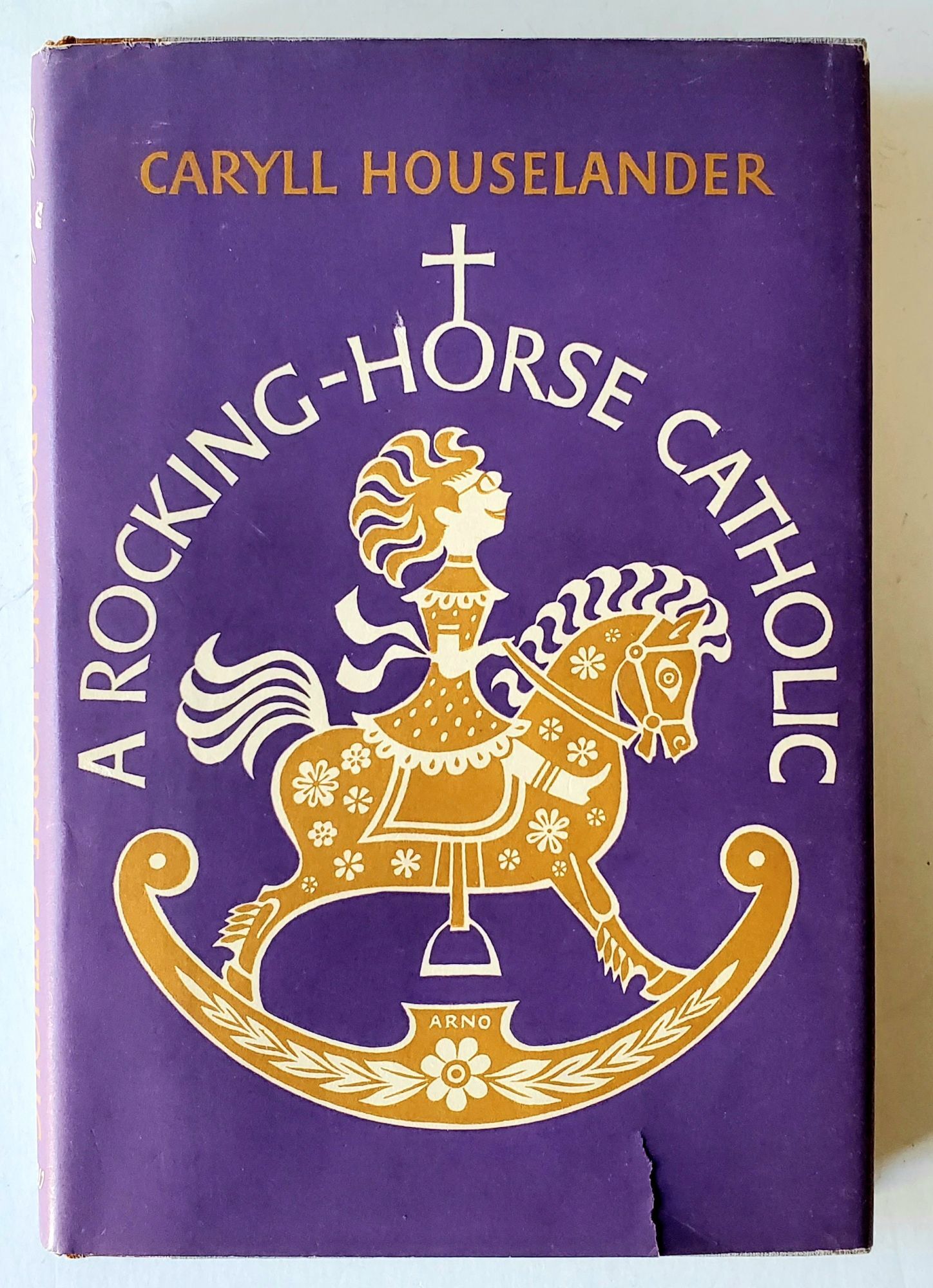 Houselander A Rocking-Horse Catholic | Caryll Houselander | First edition