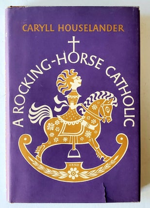 Item #1352 A Rocking-Horse Catholic. Caryll Houselander