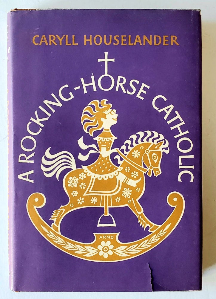 Houselander A Rocking-Horse Catholic | Caryll Houselander | First edition