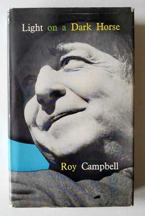 Item #1358 Light on a Dark Horse; An Autobiography. Roy Campbell