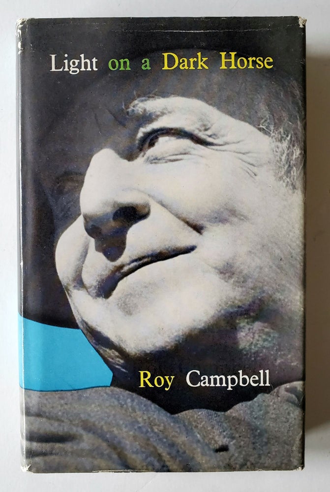 Item #1358 Light on a Dark Horse; An Autobiography. Roy Campbell.