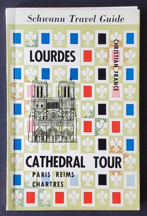 Item #1371 Cathedral Tour and Lourdes; Paris, Reims / Chartres. Schwann Travel Guide