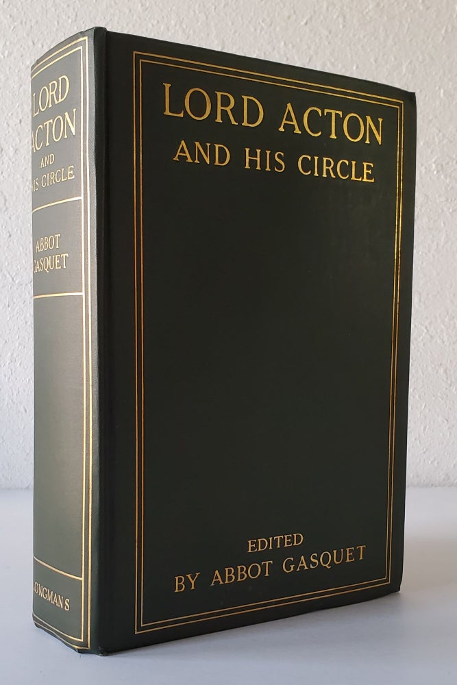 Item #1390 Letters of Lord Acton; Lord Acton and His Circle. Abbot Gasquet.