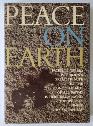 Item #140 Peace on Earth; An Encyclical Letter of His Holiness Pope John XXIII. Photographs by...