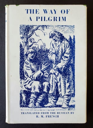 Item #1408 The Way of a Pilgrim; and The Pilgrim Continues His Way. R. M. French