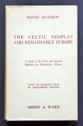 Item #1413 The Celtic Peoples and Renaissance Europe; A Study of the Celtic and Spanish...