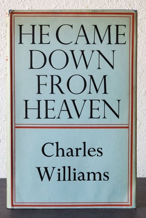 Item #1418 He Came Down from Heaven; The Forgiveness of Sins. Charles Williams