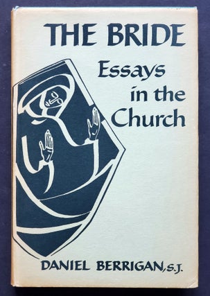 Item #1427 The Bride; Essays in the Church. Daniel Berrigan